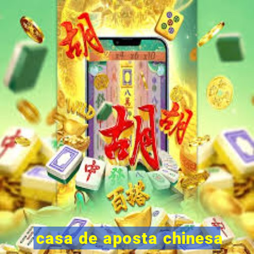 casa de aposta chinesa